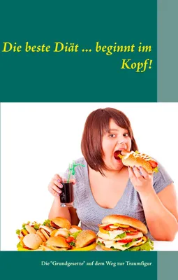 Produktbild von Die beste Diät ... beginnt im Kopf!