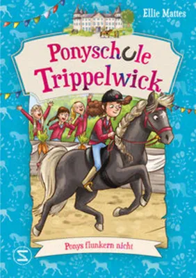 Produktbild von Ponyschule Trippelwick - Ponys flunkern nicht