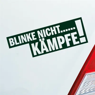 Produktbild von Auto Aufkleber Blinke nicht… Kämpfe! Tuning Car 15x5 cm Dunkelgrün Sticker Heckscheibenaufkleber