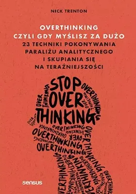 Image de Overthinking, czyli gdy myślisz za dużo - Nick Trenton (Ratgeber auf Polnisch)