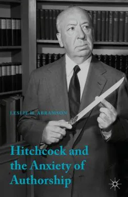 Immagine prodotto di Hitchcock & the Anxiety of Authorship
