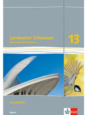 Produktbild von Lambacher Schweizer Mathematik 13. Lösungen Klasse 13. Ausgabe Bayern