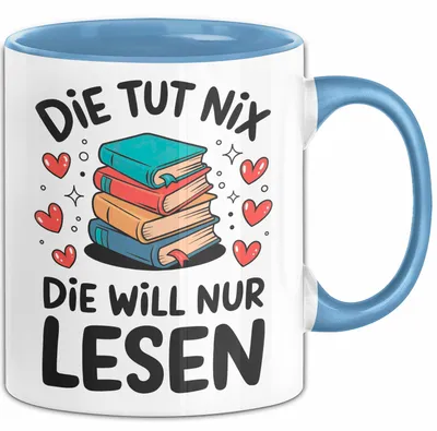 Produktbild von Bücherleser Bücher Lesen Tasse Geschenk Lustige Geschenkidee Spruch Die Tut Nix Die Will Nur Lesen (Blau)