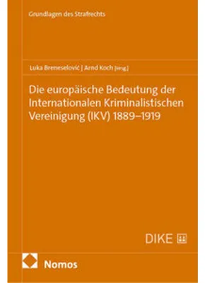Obrázok produktu pre Die europäische Bedeutung der Internationalen Kriminalistischen Vereinigung (IKV) 1889-1919
