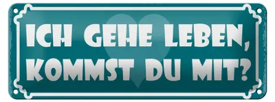 Produktbild von Blechschild Spruch 27x10cm ich gehe leben kommst du mit Dekoration