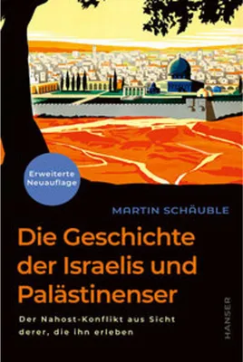 Image de Die Geschichte der Israelis und Palästinenser (erweiterte Neuauflage)