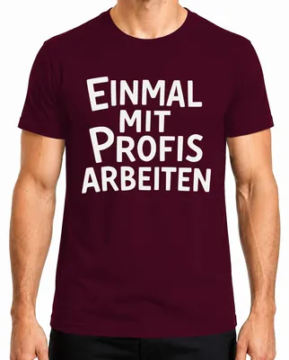 Imagen del producto de Camiseta para hombre con el texto "Una vez trabajar con profesionales", estilo sarcástico, ideal como regalo para un compañero de oficina, color burdeos, talla XL
