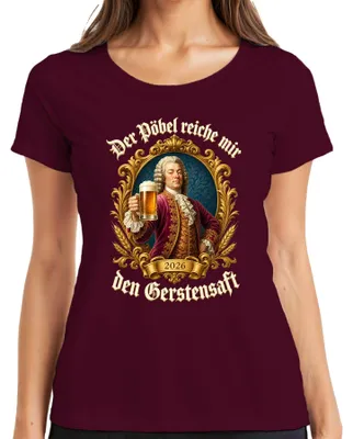 Productafbeelding van "Der Pöbel" T-shirt, met de tekst "reiche mir den Gerstensaft" (geef me het gerstebier), "Bier", "Adel", "Barock", "Saufen" (drinken), "Feier" (feest), "Damen" (dames), kleur: bordeauxrood, maat: L