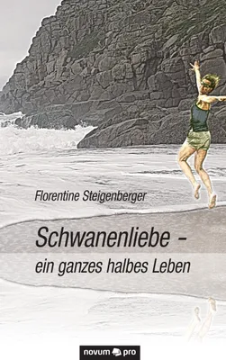 Produktbild von Schwanenliebe - ein ganzes halbes Leben