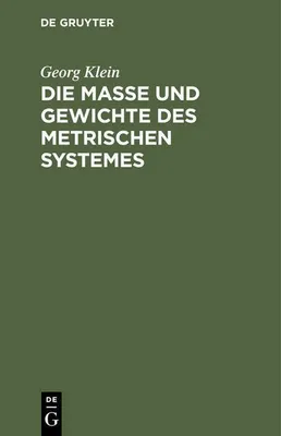 Produktbild von Die Maße und Gewichte des metrischen Systemes