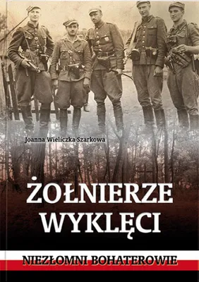 Zdjęcie produktu dla Żołnierze wyklęci. Niezłomni bohaterowie