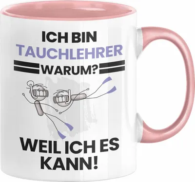 Produktbild von Tauchlehrer Geschenk Tasse Lustiger Spruch Ich Bin Tauchlehrer Warum Weil Ich Es Kann Geschenkidee Bester Tauchlehrer Geburtstag Kaffee-Becher (Rosa)