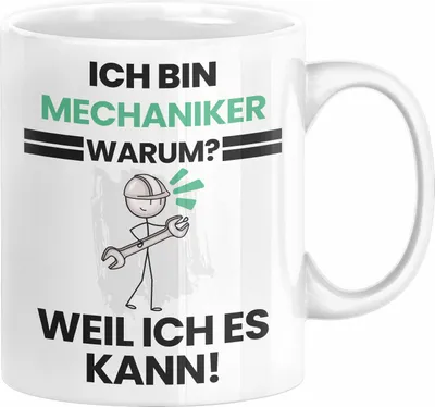 Produktbild von Mechaniker Geschenk Tasse Lustiger Spruch Ich Bin Mechaniker Warum Weil Ich Es Kann Geschenkidee Bester Mechaniker Geburtstag Kaffee-Becher (Weiß)