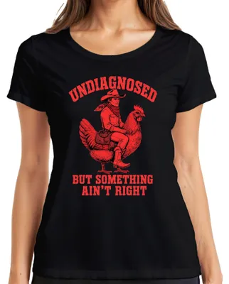 Immagine prodotto di T-shirt da donna "Cowboy Huhn Western", colore nero, taglia XL, con la scritta "Undiagnosed But Something Ain't Right" (Non diagnosticato, ma qualcosa non va)