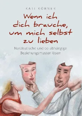Produktbild von Wenn ich dich brauche, um mich selbst zu lieben