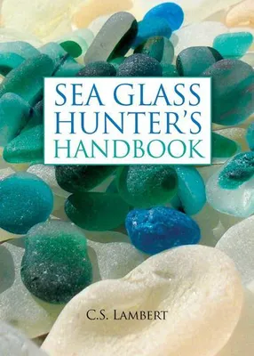 Zdjęcie produktu dla The Sea Glass Hunter's Handbook