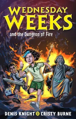 Obrázok produktu pre Wednesday Weeks and the Dungeon of Fire