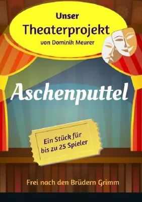 Produktbild von Unser Theaterprojekt, Band 12 - Aschenputtel