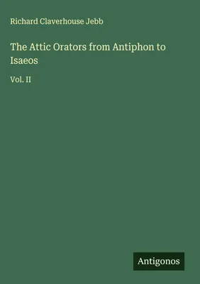 Produktbild von The Attic Orators from Antiphon to Isaeos