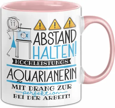 Produktbild von Aquarianerin Tasse Geschenk Lustig Abstand Halten Hochleistungs-Aquarianerin Mit Drang Zur Perfektion Bei Der Arbeit (Rosa)