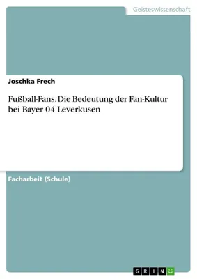 Produktbild von Fußball-Fans. Die Bedeutung der Fan-Kultur bei Bayer 04 Leverkusen