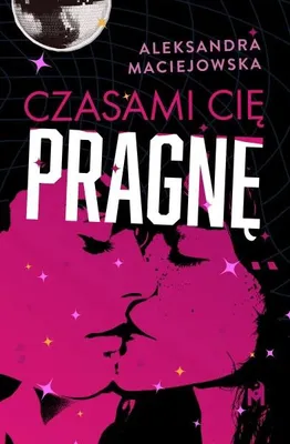 Produktbild von Czasami cię pragnę - Aleksandra Maciejowska