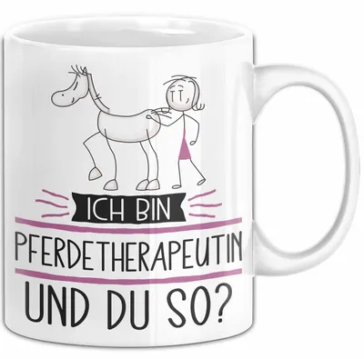 Produktbild von Pferdetherapeutin Tasse Geschenk Ich Bin Pferdetherapeutin Und Du So Geschenkidee Lustiger Spruch Becher (Weiß)