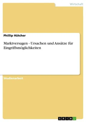 Produktbild von Marktversagen - Ursachen und Ansätze für Eingriffsmöglichkeiten