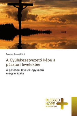 Produktbild von A Gyülekezetvezet¿ képe a pásztori levelekben