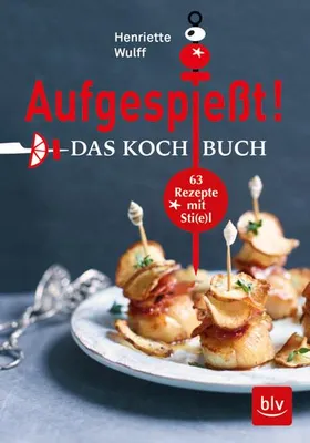Produktbild von Aufgespießt! Das Kochbuch