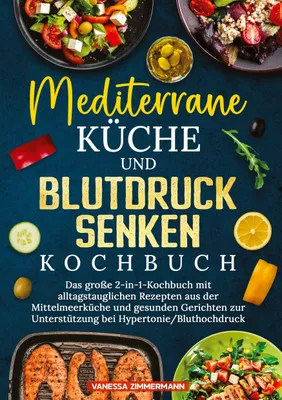 Produktbild von Mediterrane Küche und Blutdruck senken Kochbuch