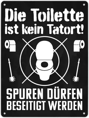 Produktbild von Die Toilette ist kein Tatort Spuren dürfen beseitigt werden Metallschild XL in
