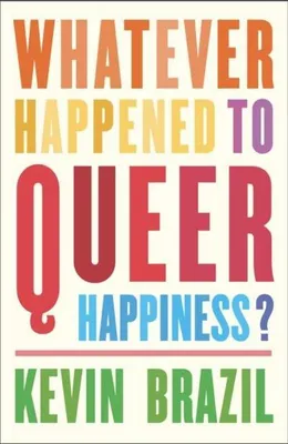 Productafbeelding van Whatever Happened To Queer Happiness?