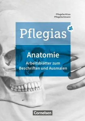 Produktbild von Pflegias - Generalistische Pflegeausbildung: Zu allen Bänden - Arbeitsheft Anatomie
