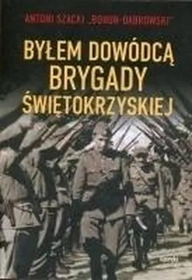 Obrázok produktu pre Byłem dowódcą Brygady Świętokrzyskiej w.2 - Antoni Szacki