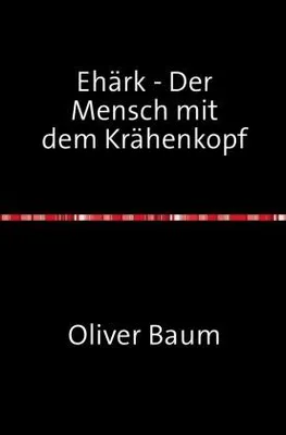 Produktbild von Ehärk - Der Mensch mit dem Krähenkopf