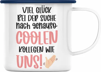 Produktbild von Trendation - Jobwechsel Emaille Tasse Geschenk Kollegin Kollege Abschied Lustig Abschiedsgeschenk Sprüche Neuer Job Coole Kollegen (Blau)