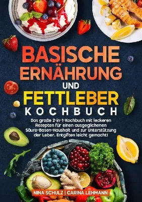 Produktbild von Basische Ernährung und Fettleber Kochbuch