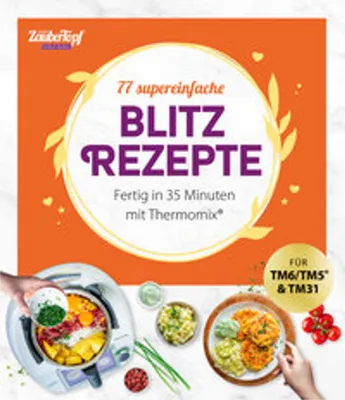 Produktbild von mein ZauberTopf Einfach lecker! 77 supereinfache Blitzrezepte