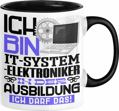 Produktbild von IT-Systemelektroniker Ausbildung Tasse Geschenk Ich Bin IT-Systemelektroniker In Der Ausbildung Ich Darf Das Geschenkidee Spruch (Schwarz)