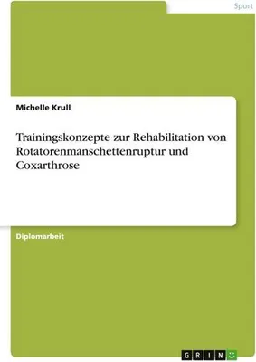 Produktbild von Trainingskonzepte zur Rehabilitation von Rotatorenmanschettenruptur und Coxarthrose