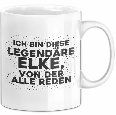 Produktbild von Elke Tasse Ich Bin Diese Legendaere Elke, Von Der Alle Reden Geschenk (Weiß)