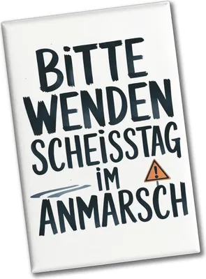 Produktbild von Bitte wenden, Scheisstag im Anmarsch Souvenir Souvenir Magnet