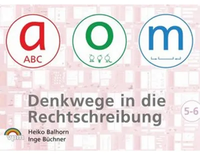 Produktbild von Denkwege in die Rechtschreibung: a-o-m 5/6