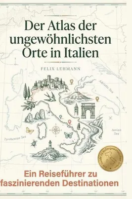 Produktbild von Der Atlas der ungewöhnlichsten Orte in Italien