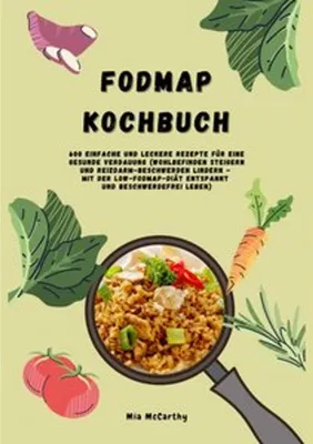 Produktbild von FODMAP Kochbuch: 600 einfache und leckere Rezepte für eine gesunde Verdauung