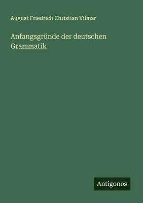 Produktbild von Anfangsgründe der deutschen Grammatik