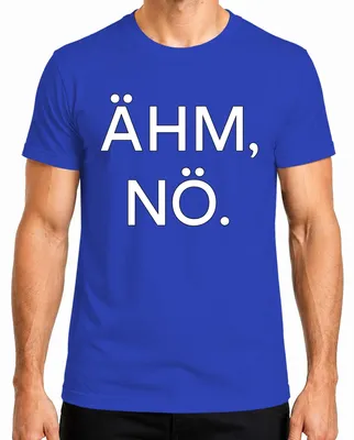 Zdjęcie produktu dla ÄHM NÖ Sarkastyczne śmieszne powiedzenie Humorystyczny prezent Koszulka męska, Niebieski, XL