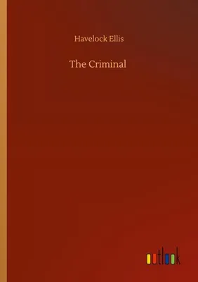 Produktbild von Buch: The Criminal von Havelock Ellis – Eine Reproduktion des Originals