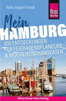 Obrázok produktu pre Reise Know-How Reiseführer Mein Hamburg : 100 Entdeckungen für Feierabendflaneure und Wochenendhanseaten